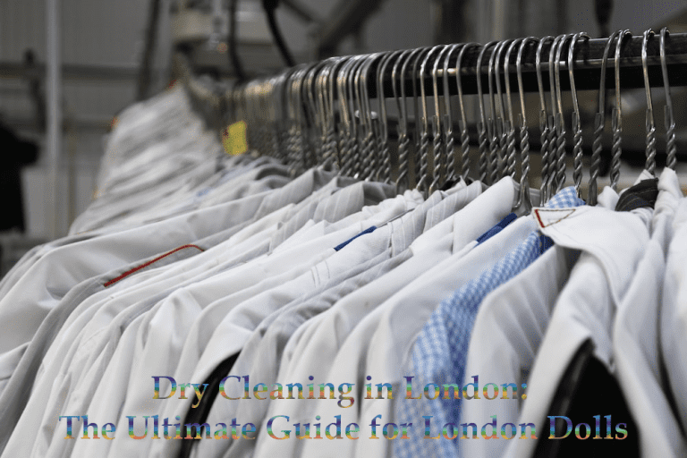 Dry Cleaning in London: The Ultimate Guide for London Dolls