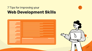 Top 7 Tips for Improving Your Web Development Skills in 2024